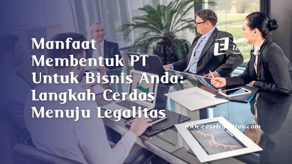 manfaat membentuk PT untuk bisnis