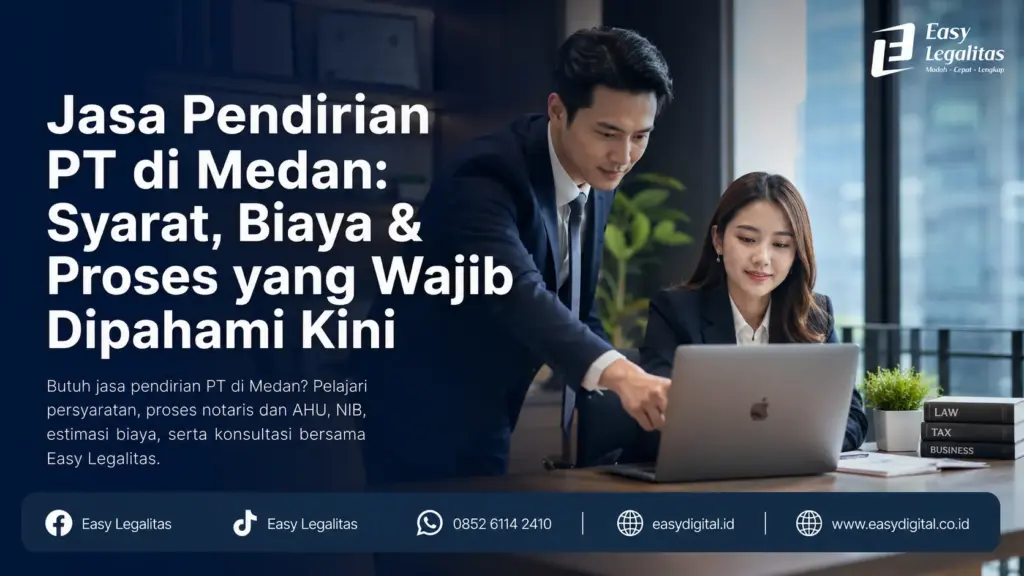 Jasa Pendirian PT di Medan: Syarat, Biaya dan Proses bersama Easy Legalitas